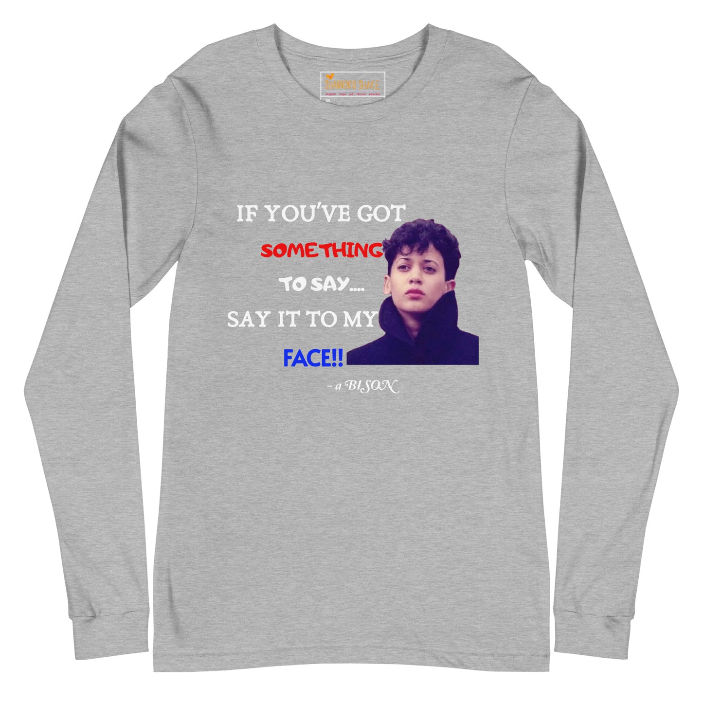 Say it to my face Unisex Long Sleeve Tee HBCU Collection