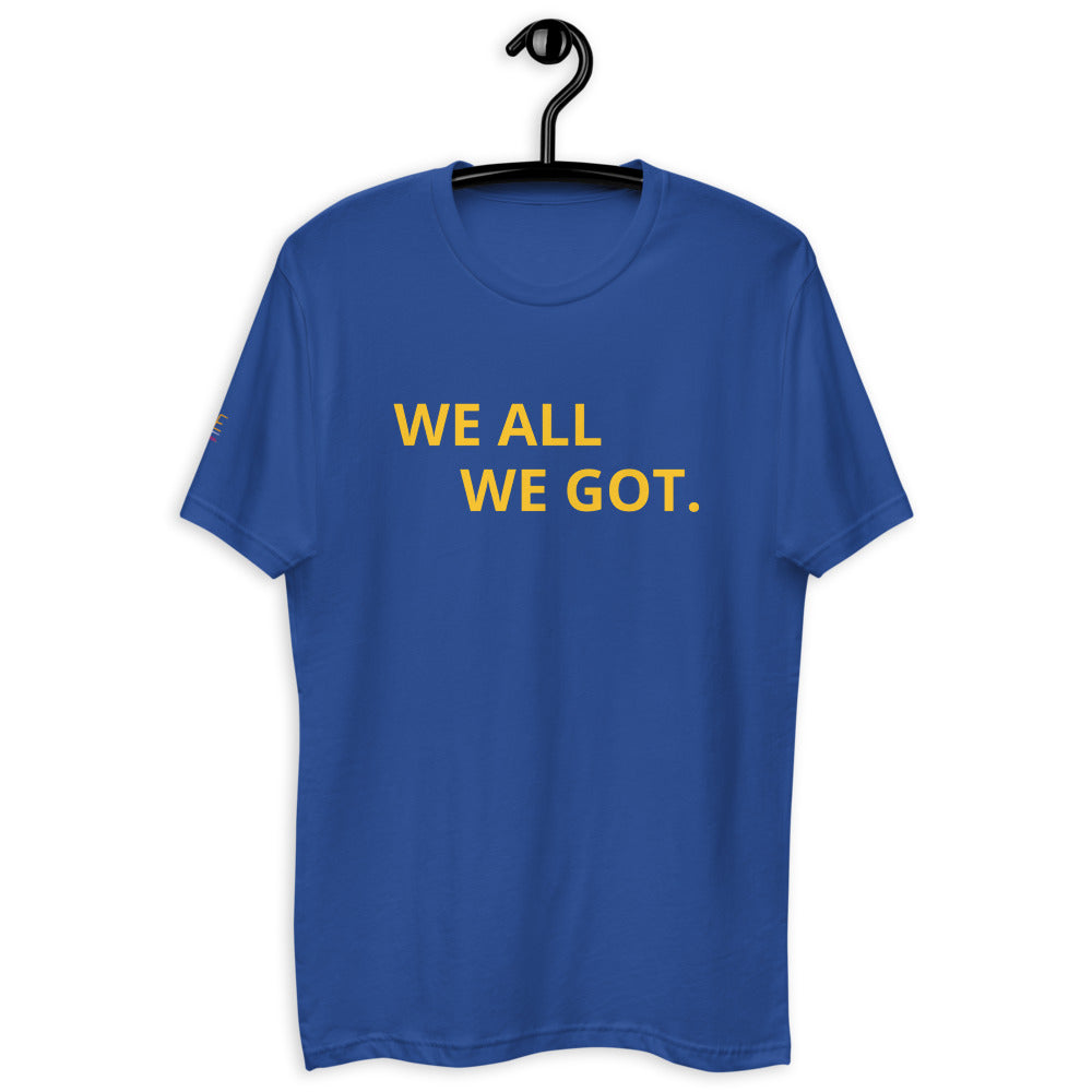 Short Sleeve T-shirt - Men's "We All We Got"